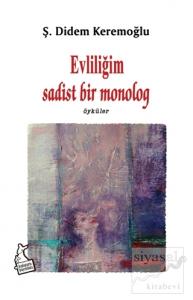 Evliliğim Sadist Bir Monolog