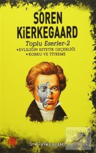 Evliliğin Estetik Geçerliği / Korku ve Titreme