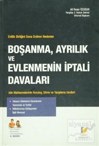 Evlilik Birliğini Sona Erdiren Nedenler - Boşanma, Ayrılık ve Evlenmenin İptali Davaları (Ciltli)