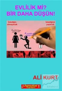 Evlilik mi? Bir Daha Düşün!