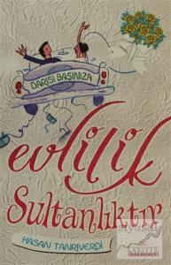Evlilik Sultanlıktır