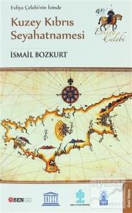 Evliya Çelebi'nin İzinde Kuzey Kıbrıs Seyahatnamesi