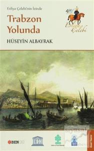 Evliya Çelebi'nin İzinde Trabzon Yolunda