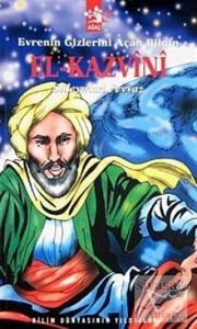 Evrenin Gizlerini Açan Bilgin El-Kazvini Evrenin Gizlerini Açan Bilgin El-Kazvini