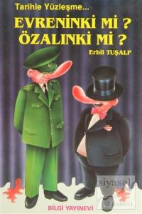 Evreninki mi? Özalınki mi?  Tarihle Yüzleşme...