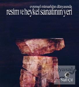 Evrensel Mimarlığın Dünyasında Resim ve Heykel Sanatının Yeri (Ciltli)