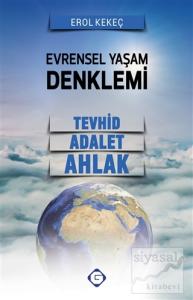 Evrensel Yaşam Denklemi: Tevhid - Adalet - Ahlak
