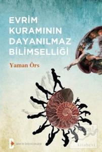 Evrim Kuramının Dayanılmaz Bilimselliği