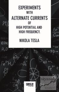 Experiments With Alternate Currents Of High Potential And High Frequency