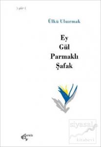 Ey Gül Parmaklı Şafak