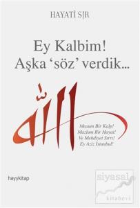 Ey Kalbim! Aşka Söz Verdik