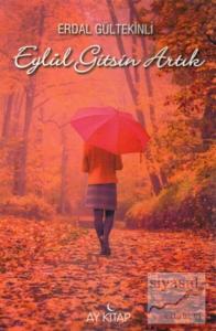 Eylül Gitsin Artık