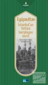 Eyüpsultan İstanbul'un Fethini Karşılayan Semt