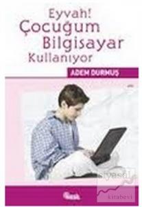 Eyvah! Çocuğum Bilgisayar Kullanıyor