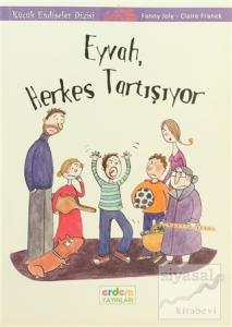 Eyvah, Herkes Tartışıyor - Küçük Endişeler Dizisi