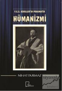 F.C.S. Schiller'i̇n Pragmati̇k Hümani̇zmi