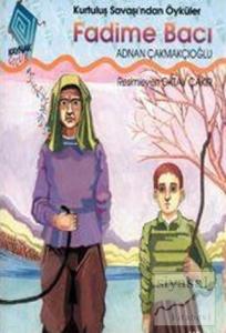 Fadime Bacı Kurtuluş Savaşı'ndan Öyküler