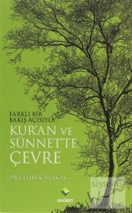 Farklı Bir Bakış Açısıyla Kur'an ve Sünnet'te Çevre
