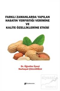 Farklı Zamanlarda Yapılan Hasatın Yerfıstığı Verimine ve Kalite Özelliklerine Etkisi Farklı Zamanlarda Yapılan Hasatın Yerfıstığı Verimine ve Kalite Özelliklerine Etkisi