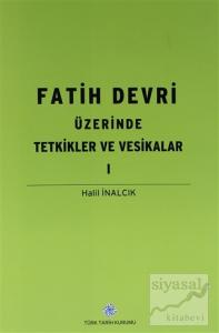 Fatih Devri Üzerinde Tetkikler ve Vesikalar 1