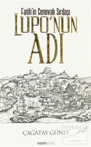 Fatih'in Cenovalı Sırdaşı Lupo'nun Adı