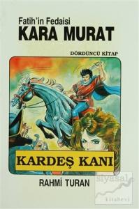 Fatih'in Fedaisi Kara Murat 4 Kardeş Kanı