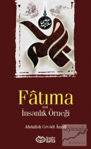 Fatıma (sa) - İnsanlık Örneği