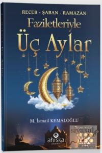 Faziletleriyle Üç Aylar Faziletleriyle Üç Aylar