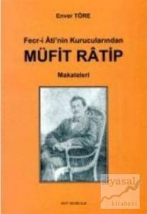 Fecr-i Ati'nin Kurucularından Müfit Ratip Makaleleri