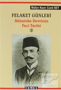 Felaket Günleri Mütareke Devrinin Feci Tarihi 2
