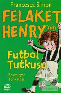 Felaket Henry'nin Futbol Tutkusu