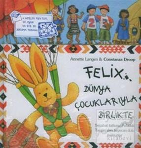 Felix Dünya Çocuklarıyla Birlikte (Ciltli)