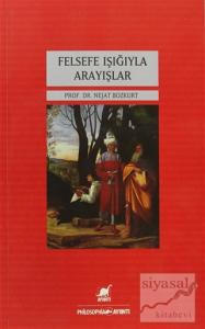 Felsefe Işığıyla Arayışlar