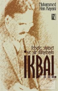 Felsefe Siyaset ve Şiir Dünyasıyla İkbal