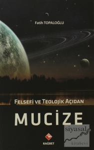 Felsefi ve Teolojik Açıdan Mucize