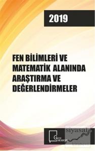 Fen Bilimleri ve Matematik Alanında Araştırma Ve Derlemeler 2019