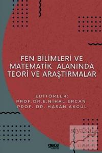Fen Bilimleri ve Matematikte Alanında Teori ve Araştırmalar