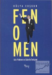 Fenomen Aziz Yıldırım ve Liderlik İletişimi