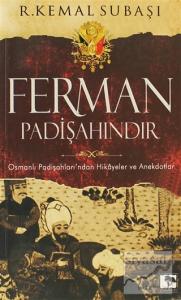 Ferman Padişahındır