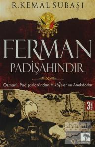 Ferman Padişahındır