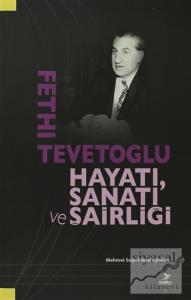 Fethi Tevetoğlu - Hayatı, Sanatı ve Şairliği