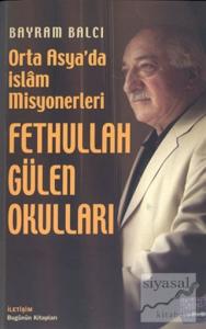 Fethullah Gülen Okulları: Orta Asya'da İslam Misyonerleri