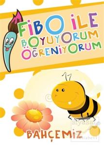 Fibo ile Boyuyorum Öğreniyorum - Bahçemiz