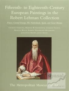 Fifteenth- to Eighteenth-Century European Paintings in the Robert Lehman Collection (Ciltli)