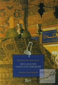 Fihi Ma Fih Ekseninde Mevlana'nın Tasavvufi Görüşleri