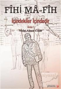 Fihi Ma - Fih İçindekiler İçindedir