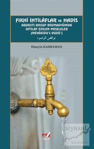 Fıkhi İhtilaflar ve Hadis Abdesti Bozup Bozmadığında İhtilaf Edilen Meseleler