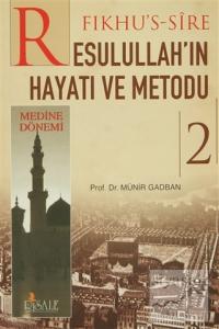 Fıkhu's-Sire Resulullah'ın Hayatı ve Metodu 2. Cilt : Medine Dönemi