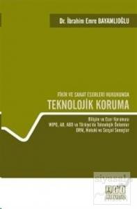 Fikir ve Sanat Eserleri Hukukunda Teknolojik Koruma (Ciltli)