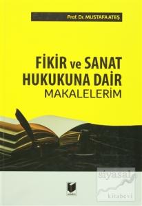 Fikir ve Sanat Hukukuna Dair Makalelerim (Ciltli)